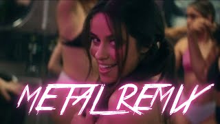 Camila Cabello  Bam Bam Metal Remix ft Ed Sheeran [upl. by Nuahs]