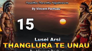 Pasaltha Thanglura te unau  15  By Vincent Pachuau [upl. by Dougal]