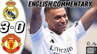 Real Madrid VS Manchester United 30  All Goals amp Highlights 2024  English Commentary [upl. by Vallery739]