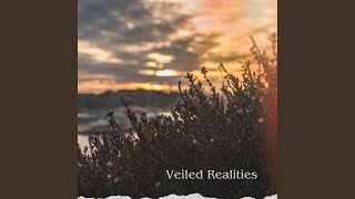 Veiled Realities [upl. by Ettolrahc]