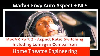 MadVR Envy Part 2  Auto Aspect Ratio Switching with a Lumagen Radiance Pro comparison [upl. by Roselani95]