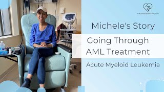 My Cancer Treatment and Side Effects Acute Myeloid Leukemia  Micheles Story  The Patient Story [upl. by Franky]