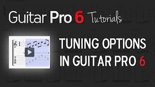 Chap 2  3 Tuning options in Guitar Pro 6 [upl. by Ailla259]