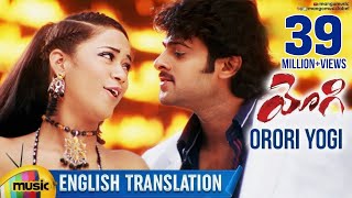 Orori Yogi Video Song With English Translation  Prabhas  Yogi Movie  Mumaith Khan  Nayanthara [upl. by Eiramlatsyrc]