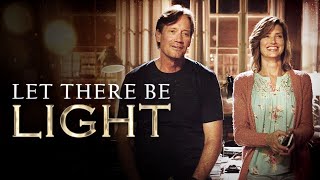 Let There Be Light 2017  Full Drama Movie  Kevin Sorbo  Sam Sorbo [upl. by Thirzi]