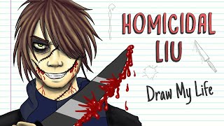 HOMICIDAL LIU  Draw My Life [upl. by Atalya]