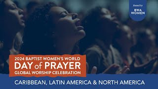 2024 Womens Day of Prayer Global Worship Celebration – Caribbean Latin and North America [upl. by Birkner727]