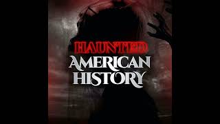 Presenting Haunted American History [upl. by Dorsman]