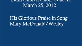 His Glorious Praise in SongMary McDonaldCharles Wesley [upl. by Coopersmith627]