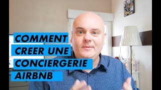 Comment créer une conciergerie Airbnb [upl. by Acirderf]