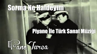 Zeki Müren  Sorma Ne Haldeyim  Piyano [upl. by Eiramnaej]