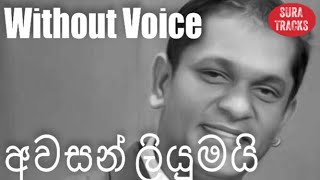 Awasan Liyumai Karaoke Without Voice By Sathish Perera Karoke [upl. by Lennor]