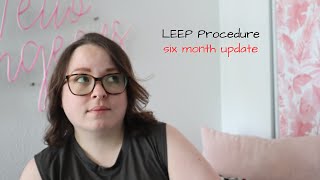 LEEP Procedure SIX MONTH UPDATE  HPV Cervical Cancer amp Polyp removal [upl. by Wun725]