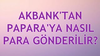 Akbanktan Paparaya Para Gönderme [upl. by Comstock]