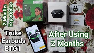 Truke BTG1 Earbuds Full Review After 2 Months Using  Battery Backup  Calling  Gaming Experience [upl. by Novad]