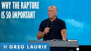 Why Is The Rapture Important With Greg Laurie [upl. by Vail347]