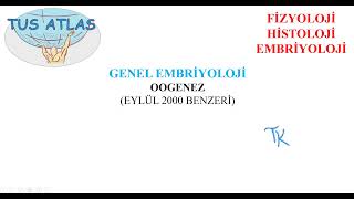 OOGENEZ TUS FİZYOLOJİ  HİSTOLOJİ  EMBRİYOLOJİ GENEL EMBRİYOLOJİ [upl. by Archibald881]