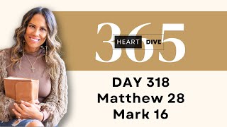 Day 318 Matthew 28 amp Mark 16  Daily One Year Bible Study  Audio Bible Reading w Commentary [upl. by Ilatfen]