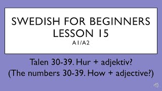 Swedish for beginners Lesson 15 A1A2  Svenska för nybörjare  Lektion 15 [upl. by Ykcim]