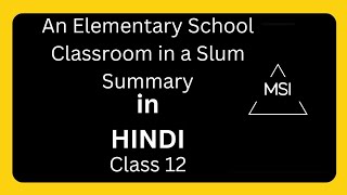 An Elementary School Classroom In A Slum summary in hindi Class 12 english [upl. by Rives]