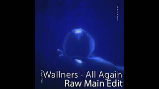 Wallners  All Again Raw Main Edit [upl. by Walrath]