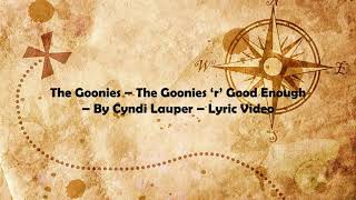 Good Enough  Cyndi Lauper The Goonies Lyrics [upl. by Ohs395]