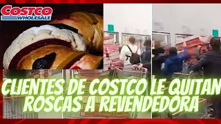 CLIENTES DEL COSTCO LE QUITAN ROSCA A REVENDEDORA ✅ [upl. by Ashlee]