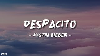 Justin Bieber  Despacito Lyrics ft Luis Fonsi amp Daddy Yankee [upl. by Tega]