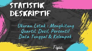 Statistik Deskriptif Menghitung Quartil Desil Persentil Data Tunggal amp Kelompok statistik [upl. by Nidia]