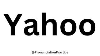 How to Pronounce Yahoo CORRECTLY [upl. by Allenad]