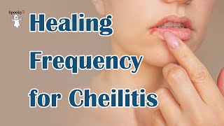 Healing Frequency for Cheilitis or Lip Inflammation  Spooky2 Rife Frequency Healing [upl. by Odlauso]