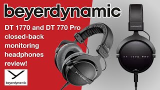 Beyerdynamic DT 1770 Pro amp DT 770 Pro headphones review [upl. by Nrubua428]