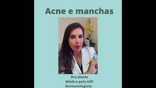 Acne e Manchas Dra Gi Dermatologista  Médica pela USP [upl. by Garvin]