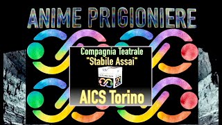 ANIME PRIGIONIERE Compagnia Teatrale Stabile 2 [upl. by Xed708]