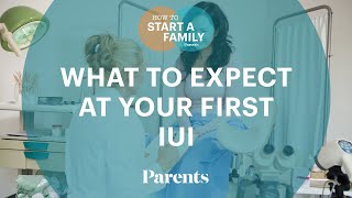 What to Expect at Your First IUI Procedure  How to Start a Family  Parents [upl. by Akemrehs262]