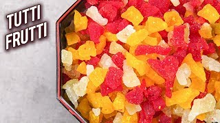 How To Make Tutti Frutti In 30 Minutes  Homemade Tutti Frutti  Best Candied Fruit Recipe  Bhumika [upl. by Zsa]