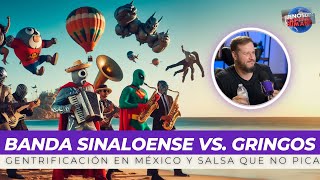 Banda Sinaloense vs Gentrificación en México [upl. by Aidyn]