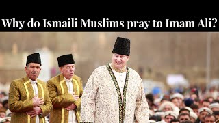 Why do Ismailis pray to Imam Ali [upl. by Tigdirb]