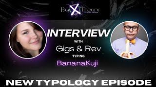 quotBananakuji as The Experimenter Archetype Ne Te  BXT Interview with Gigs amp Revquot [upl. by Assilac]