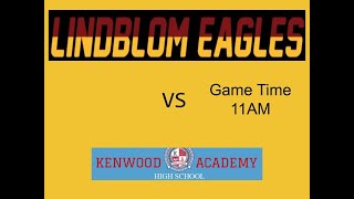 Lindblom Eagles vs Kenwood Broncos [upl. by Sallie]