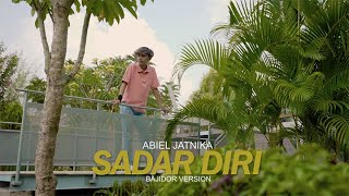 ABIEL JATNIKA  SADAR DIRI  BAJIDOR VERSION  OFFICIAL MUSIC VIDEO [upl. by Zosima]