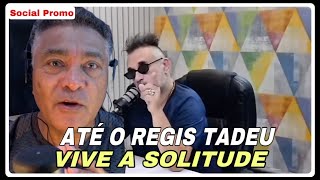 O REGIS TADEU Aderiu a Solitude [upl. by Ileane]