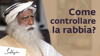 Come Controllare la Rabbia  Sadhguru Italiano [upl. by Dominic580]