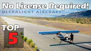 NO LICENSE REQUIRED Top 5 Aircraft You Can Afford [upl. by Ghiselin]