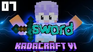 KadaCraft 6 Episode 7  GREATEST SWORD OF ALL TIME [upl. by Stoffel32]