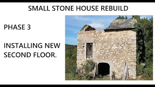 Fantastic small stone house renovation in timelapse Aveyron France  Phase 3  New second floor [upl. by Nodnab]