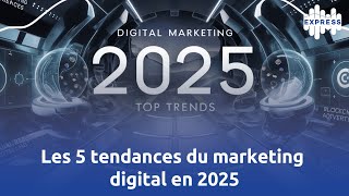 Les 5 tendances du marketing digital en 2025 [upl. by Fred]