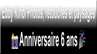 ANNIVERSAIRE 6 ANS CHAINE PHOTO ET POSTPRODUCTION EDDY KINOL [upl. by Agosto]