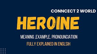 What Does heroine Means  Meanings And Definitions With heroine in ENGLISH [upl. by Stefania]