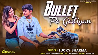 Bullet pe gediyan Official video Lucky Sharma  New Haryanivi Song 2024 [upl. by Hillell489]